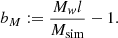 $$ \begin{aligned} b_M := \frac{M_wl }{M_{\rm sim}} - 1. \end{aligned} $$