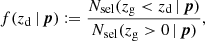 $$ \begin{aligned} f(z_{\rm d}\,|\,\boldsymbol{p}) := \frac{N_{\rm sel}(z_{\rm g} < z_{\rm d} \, | \, \boldsymbol{p})}{N_{\rm sel}(z_{\rm g} > 0 \, | \, \boldsymbol{p})} , \end{aligned} $$