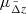 $ \mu_{\tilde{\Delta} z} $