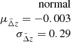 $ \begin{array}{r}{\mathrm{normal}}\\\mu_{\tilde{\Delta} z} = -0.003\\ \sigma_{\tilde{\Delta} z} = 0.29\end{array} $
