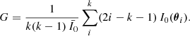 $$ \begin{aligned} G = \frac{1}{k(k-1)\,\bar{I_0}} \sum _{i}^{k} (2i-k-1)\,I_0(\boldsymbol{\theta }_i) . \end{aligned} $$