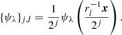 $$ \begin{aligned} \{\psi _\lambda \}_{j,l} = \frac{1}{2^j}\psi _\lambda \left(\frac{r_l^{-1}\boldsymbol{x}}{2^j}\right) . \end{aligned} $$