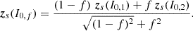 $$ \begin{aligned} \boldsymbol{z}_s(I_{0, f}) = \frac{\left(1 - f\right) \, \boldsymbol{z}_s(I_{0, 1}) + f \, \boldsymbol{z}_s(I_{0, 2})}{\sqrt{(1-f)^2} + f^2} . \end{aligned} $$