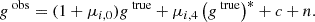 $$ \begin{aligned} g^\text{ obs} = (1+\mu _{i,0})g^\text{ true} + \mu _{i,4}\left(g^\text{ true}\right)^* + c + n . \end{aligned} $$