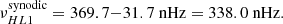 $$ \begin{aligned} \nu _{HL1}^\mathrm{synodic} = 369.7{-}31.7~\mathrm{nHz} = 338.0~\mathrm{nHz} . \end{aligned} $$