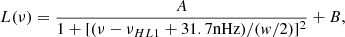 $$ \begin{aligned} L(\nu )= \frac{A}{1 + [(\nu -\nu _{HL1} + 31.7 \mathrm{nHz})/({w}/2)]^2} + B, \end{aligned} $$