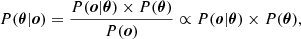$$ \begin{aligned} P(\boldsymbol{\theta } | \boldsymbol{o}) = \frac{P(\boldsymbol{o} | \boldsymbol{\theta }) \times P(\boldsymbol{\theta })}{P(\boldsymbol{o})} \propto P(\boldsymbol{o} | \boldsymbol{\theta }) \times P(\boldsymbol{\theta }), \end{aligned} $$