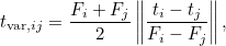 $$t_{{\rm var},ij} = \frac {F_i + F_j}{2}\left \| \frac {t_i - t_j}{F_i - F_j} \right \| ,$$