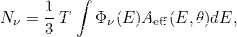 $$N_\nu = \frac {1}{3} \, T \, \int \Phi _\nu (E) A_{{\textrm {eff}}} (E, \theta ) dE,$$