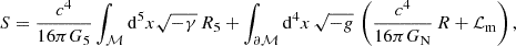 $$ \begin{aligned} S = \frac{c^4}{16\pi G_5}\int _\mathcal{M} \mathrm{d}^5 x \sqrt{-\gamma }\,R_5 + \int _{\partial \mathcal{M}} \mathrm{d}^4 x \,\sqrt{-g}\, \left(\frac{c^4}{16\pi G_{\rm N}}\,R + \mathcal{L}_{\rm m} \right), \end{aligned} $$