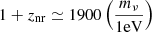 $ 1+z_{\mathrm{nr}} \simeq 1900 \left( \frac{m_\nu}{\mathrm{{1 eV}}} \right) $