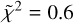 ${{\tilde \chi }^2}\, = 0.6$