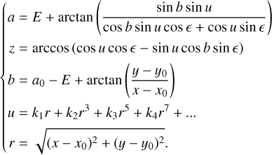 $\left\{ {\matrix{ {a = E + \arctan \left( {{{\sin b\sin u} \over {\cos b\sin u\cos + \cos u\sin }}} \right)} \hfill \cr {z = \arccos (\cos u\cos - \sin u\cos b\sin )} \hfill \cr {b = {a_0} - E + \arctan \left( {{{y - {y_0}} \over {x - {x_0}}}} \right)} \hfill \cr {u = {k_1}r + {k_2}{r^3} + {k_3}{r^5} + {k_4}{r^7} + \ldots } \hfill \cr {r = \sqrt {{{\left( {x - {x_0}} \right)}^2} + {{\left( {y - {y_0}} \right)}^2}} .} \hfill \cr } } \right.$