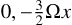 ${0, - {3 \over 2}\Omega x}$