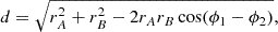 $$ \begin{aligned} d&= \sqrt{r_A^2+r_B^2-2r_Ar_B\cos (\phi _1-\phi _2)},\end{aligned} $$