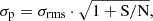 $$ \begin{aligned} \sigma _\mathrm{p}&= \sigma _\mathrm{rms} \cdot \sqrt{1+\mathrm{S/N} },\end{aligned} $$
