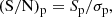 $$ \begin{aligned} (\mathrm{S/N} )_\mathrm{p}&= S_\mathrm{p} /\sigma _\mathrm{p} ,\end{aligned} $$
