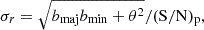 $$ \begin{aligned}&\sigma _r = \sqrt{b_\mathrm{maj} b_\mathrm{min} + \theta ^2}/(\mathrm{S/N} )_\mathrm{p} ,\end{aligned} $$
