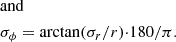 $$ \begin{aligned}&\mathrm{and}\nonumber \\&\sigma _\phi = \arctan (\sigma _r/r){\cdot }180/\pi . \end{aligned} $$