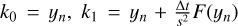 $\[k_{0}=y_{n}, k_{1}=y_{n}+\frac{\Delta t}{s^{2}} F\left(y_{n}\right)\]$