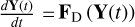 $\[\frac{d \mathbf{Y}(t)}{d t}= \mathbf{F}_{\mathrm{D}}(\mathbf{Y}(t))\]$