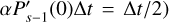 $\[\alpha P_{s-1}^{\prime}(0) \Delta t=\Delta t / 2)\]$