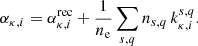 $$ \begin{aligned} \alpha _{\kappa ,i} = \alpha _{\kappa ,i}^\mathrm{rec} + \frac{1}{n_{\rm e}}\sum _{s,q} n_{s,q} \, k_{\kappa , i}^{s,q}. \end{aligned} $$
