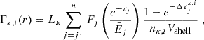 $$ \begin{aligned} \Gamma _{\kappa , i} (r) = L_*\sum _{j = j_{\rm th}}^n F_j \left( \frac{e^{-\bar{\tau }_j}}{\bar{E}_j} \right) \frac{1- e^{-\Delta \bar{\tau }_j^{\kappa , i}}}{n_{\kappa , i} V_{\rm shell}} \;, \end{aligned} $$