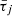 $ \bar{\tau}_j $