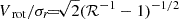 $ {V_{\text{ rot}}}/{\sigma_r}{\!=\!}\sqrt{2}({{\cal R}}^{-1}-1)^{-1/2} $