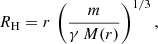 $$ \begin{aligned} R_{\rm H}= r\, \left( \frac{m}{\gamma \,M(r)} \right)^{1/3}, \end{aligned} $$