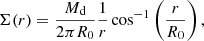 $$ \begin{aligned} \Sigma (r) = \frac{M_{\rm d}}{2 \pi R_0} \frac{1}{r}\, \mathrm{cos}^{-1} \left(\frac{r}{R_0}\right), \end{aligned} $$