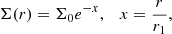 $$ \begin{aligned} \Sigma (r) = \Sigma _0 e^{-x}, \quad x = \frac{r}{r_1}, \end{aligned} $$