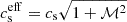 $ c_{\mathrm{s}} ^{\mathrm{eff}} = c_{\mathrm{s}} \sqrt{ 1+ {\cal M}^2} $