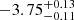 $ -3.75^{+0.13}_{-0.11} $