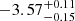 $ -3.57^{+0.11}_{-0.15} $