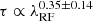 $ \tau \propto \lambda_{\mathrm{RF}}^{0.35\pm0.14} $