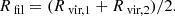 $$ \begin{aligned} R_\text{ fil} = (R_\text{ vir,1} + R_\text{ vir,2}) / 2. \end{aligned} $$