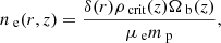 $$ \begin{aligned} n_\text{ e}(r,z) = \frac{\delta (r)\rho _\text{ crit}(z)\Omega _\text{ b}(z)}{\mu _\text{ e}m_\text{ p}}, \end{aligned} $$