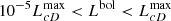 $ 10^{-5}L_{cD}^{\max} < L^{\mathrm{bol}} < L_{cD}^{\max} $