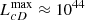 $ L_{cD}^{\max} \approx 10^{44} $