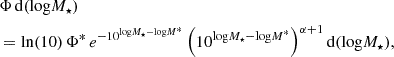 $$ \begin{aligned}&\Phi \, {\mathrm{d}}(\mathrm{log}M_{\star }) \nonumber \\&= \mathrm{ln}(10) \, \Phi ^*\, e^{-10^{\mathrm{log}M_{\star } - \mathrm{log}M^*}} \left(10^{\mathrm{log}M_{\star } - \mathrm{log} M^*}\right)^{\alpha +1} {\mathrm{d}} ( \mathrm{log}M_{\star }), \end{aligned} $$