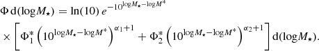 $$ \begin{aligned}&\Phi \, {\mathrm{d}}(\mathrm{log}M_{\star }) = \mathrm{ln}(10) \, e^{-10^{\mathrm{log}M_{\star } - \mathrm{log}M^*}} \nonumber \\&\times \left[ \Phi ^*_1 \left(10^{\mathrm{log}M_{\star } - \mathrm{log} M^*}\right)^{\alpha _1+1} + \Phi ^*_2 \left(10^{\mathrm{log}M_{\star } - \mathrm{log} M^*}\right)^{\alpha _2+1} \right] {\mathrm{d}} ( \mathrm{log}M_{\star }). \end{aligned} $$