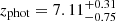 $ z_{\mathrm{phot}} = 7.11^{+0.31}_{-0.75} $