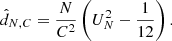 $$ \begin{aligned} \hat{d}_{N,C} = \frac{N}{C^2} \left( U_N^2 - \frac{1}{12} \right). \end{aligned} $$