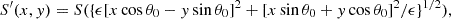 $$ \begin{aligned} S^{\prime }(x, y) = S(\{\epsilon [x \cos \theta _0 - y\sin \theta _0]^2 + [x\sin \theta _0 + y\cos \theta _0]^2/\epsilon \}^{1/2}), \end{aligned} $$