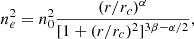 $$ \begin{aligned} n_e^2 = n_0^2 \frac{(r/r_c)^\alpha }{[1+(r/r_c)^2]^{3\beta -\alpha /2}}, \end{aligned} $$