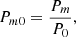 $$ \begin{aligned} P_{m0} = \frac{P_m}{P_0}, \end{aligned} $$
