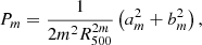$$ \begin{aligned} P_m = \frac{1}{2 m^2 R^{2m}_{500}} \left( a^2_m + b^2_m \right), \end{aligned} $$