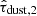 $ \hat{\tau}_{\mathrm{dust, 2}} $